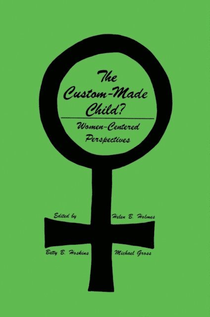 Michael Gross, Betty B. Hoskins, Helen B. Holmes - Custom-Made Child?, E-bok
