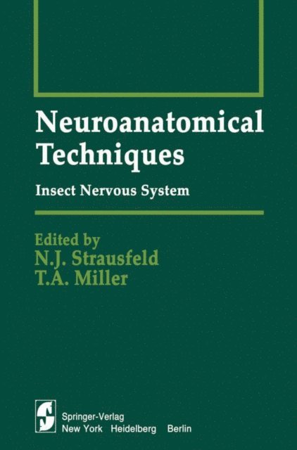 T.A. Miller, N.J. Strausfeld - Neuroanatomical Techniques, E-bok