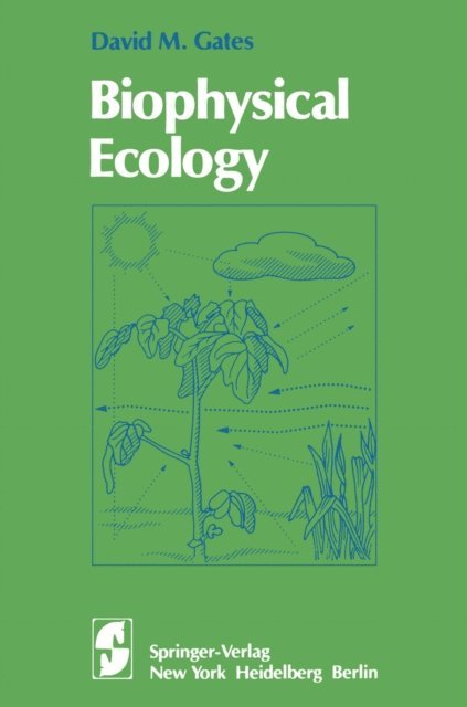 D. M. Gates - Biophysical Ecology, E-bok