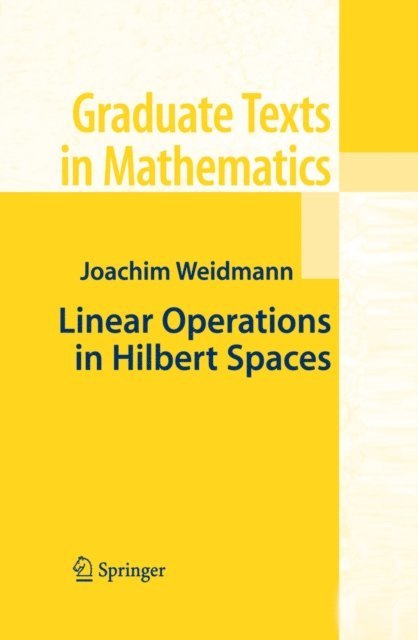 Joachim Weidmann - Linear Operators in Hilbert Spaces, E-bok