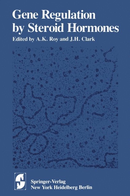 J.H. Clark, A.K. Roy - Gene Regulation by Steroid Hormones, E-bok