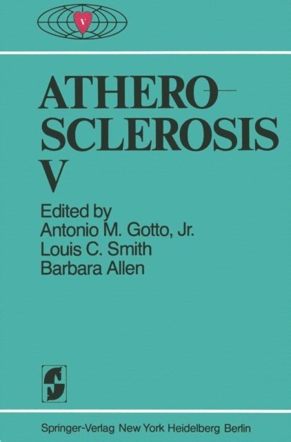B. Allen, L. C. Smith, A. M. jr Gotto - Atherosclerosis V, E-bok