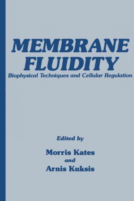 Arnisa Kuksis, Morris Kates - Membrane Fluidity, E-bok