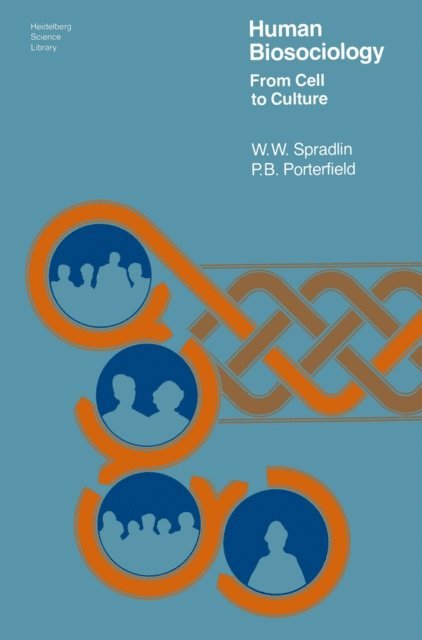 P.B. Porterfield, W.W. Spradlin - Human Biosociology, E-bok