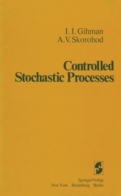 A. V. Skorohod, I. I. Gihman - Controlled Stochastic Processes, E-bok