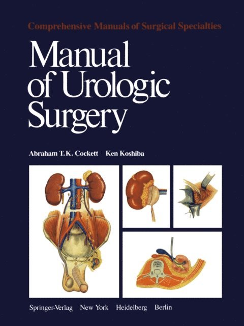 K. Koshiba, A. T. K. Cockett - Manual of Urologic Surgery, E-bok