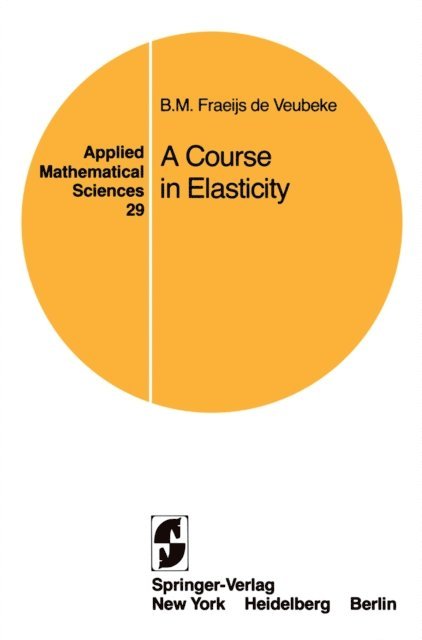 B. M. Fraeijs de Veubeke - Course in Elasticity, E-bok