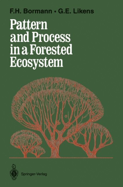 Gene E. Likens, F.Herbert Bormann - Pattern and Process in a Forested Ecosystem, E-bok