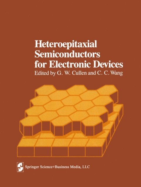 C.C. Wang, G.W. Cullen - Heteroepitaxial Semiconductors for Electronic Devices, E-bok