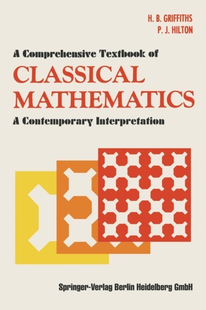 P.J. Hilton, H.B. Griffiths - Comprehensive Textbook of Classical Mathematics, E-bok