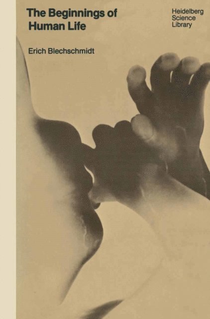 E. Blechschmidt - Beginnings of Human Life, E-bok