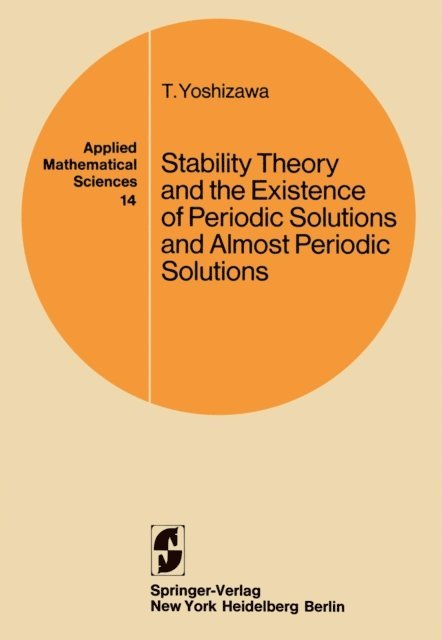 T. Yoshizawa - Stability Theory and the Existence of Periodic Solutions and Almost Periodic Solutions, E-bok