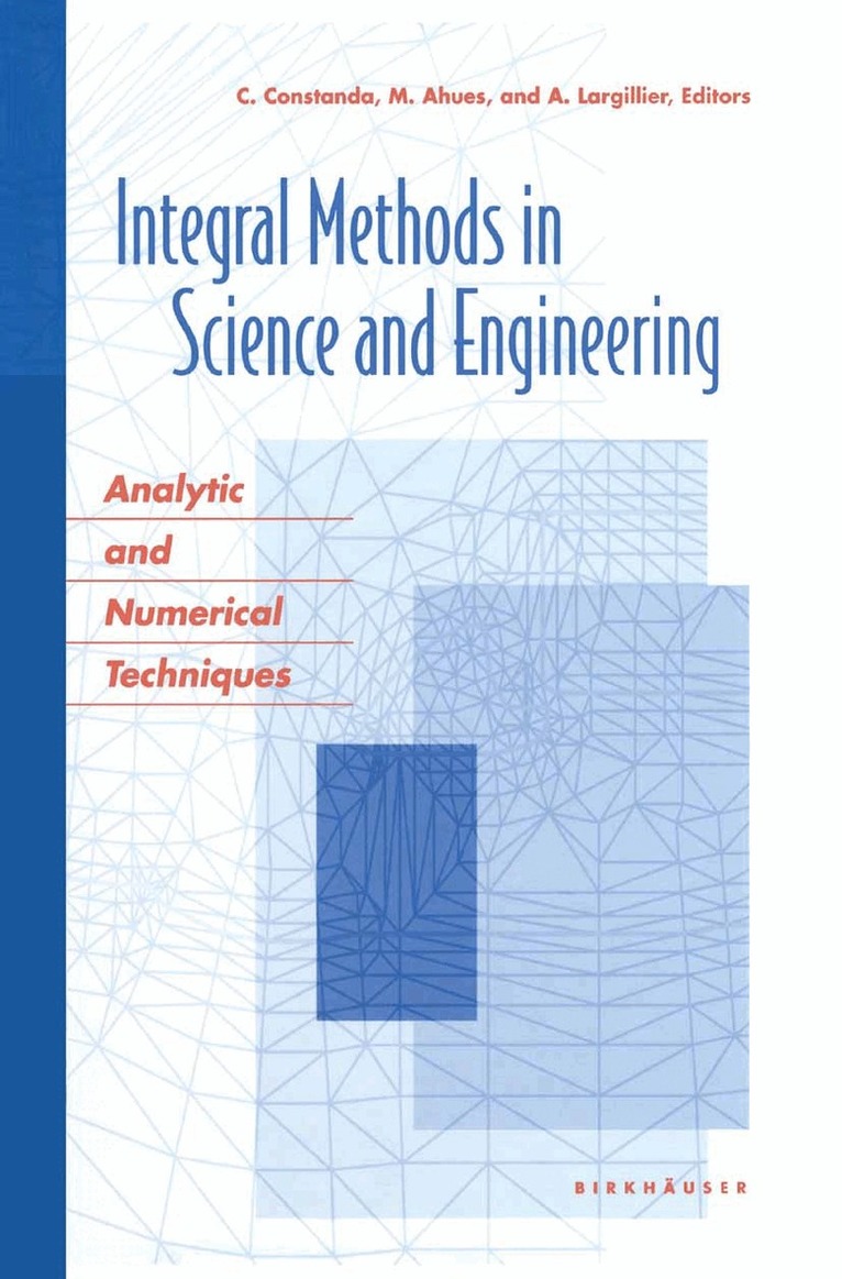 Mario Paul Ahues, Alain R. Largillier - Integral Methods in Science and Engineering, Häftad. Tillgänglighet: Lägg i varukorg