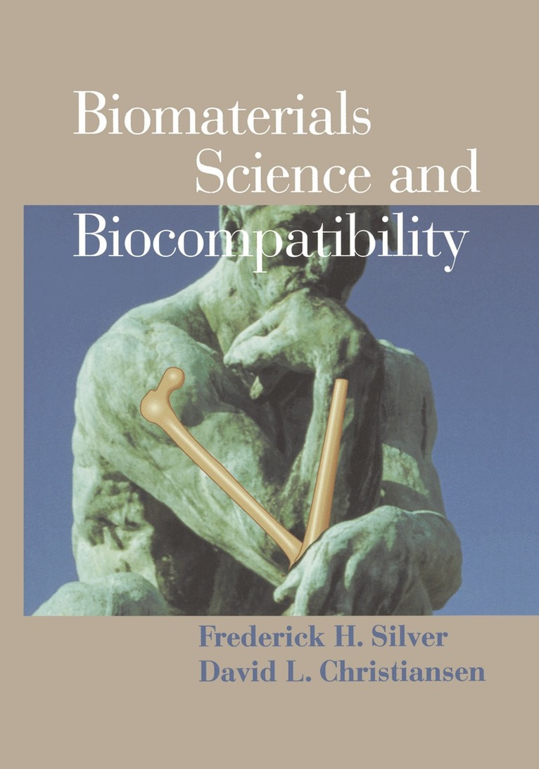 Frederick H. Silver, David L. Christiansen - Biomaterials Science and Biocompatibility, Häftad. Tillgänglighet: Lägg i varukorg