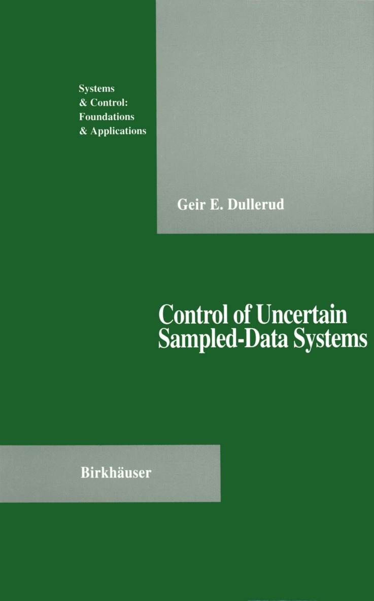 Geir E. Dullerud - Control of Uncertain Sampled-Data Systems, Häftad. Tillgänglighet: Lägg i varukorg