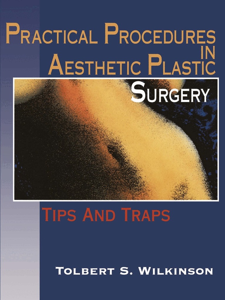 Tolbert S. Wilkinson - Practical Procedures in Aesthetic Plastic Surgery, Häftad