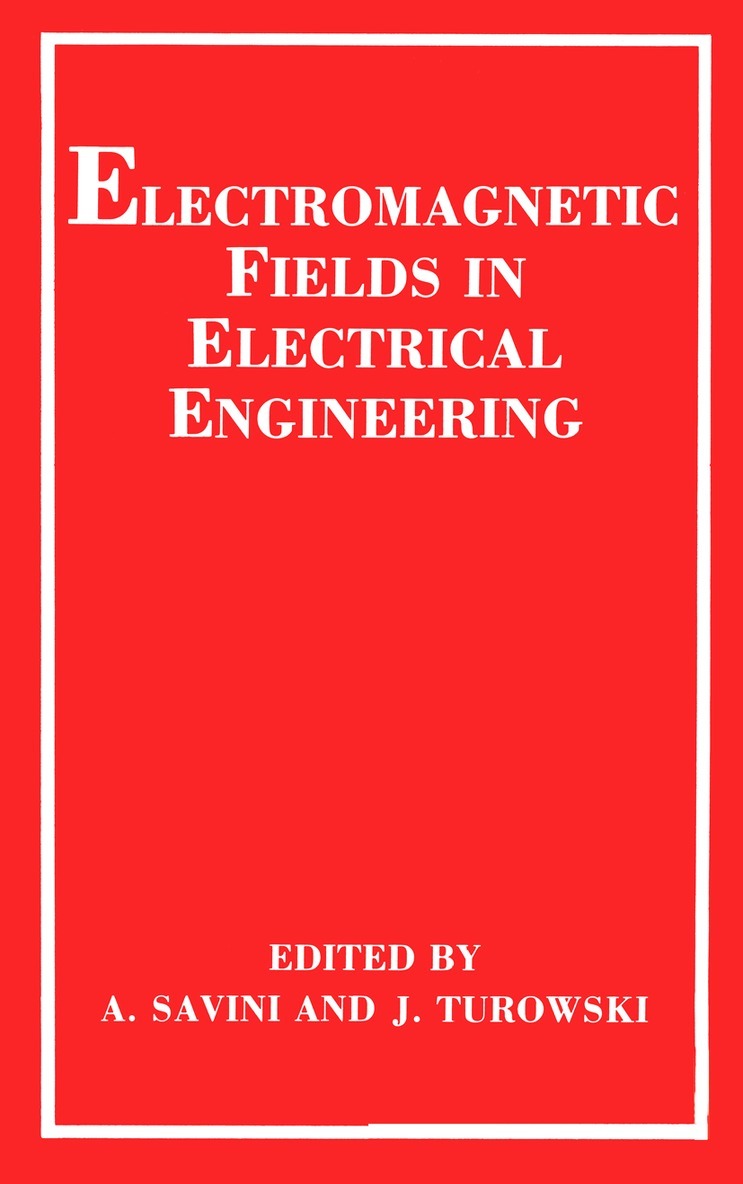 A. Savini, J. Turowski - Electromagnetic Fields in Electrical Engineering, Häftad