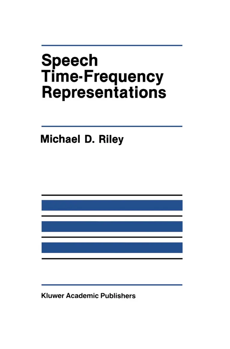 Michael D. Riley - Speech Time-Frequency Representations, Häftad. Tillgänglighet: Lägg i varukorg