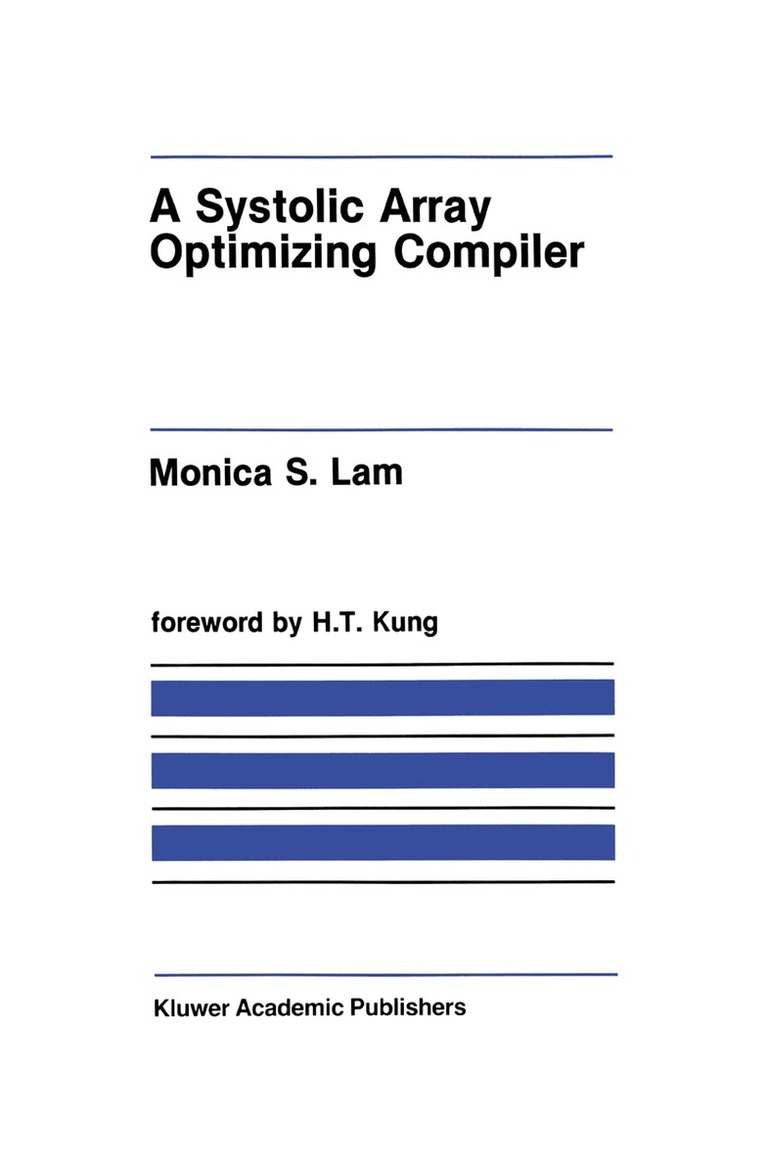 Monica S. Lam - Systolic Array Optimizing Compiler, Häftad