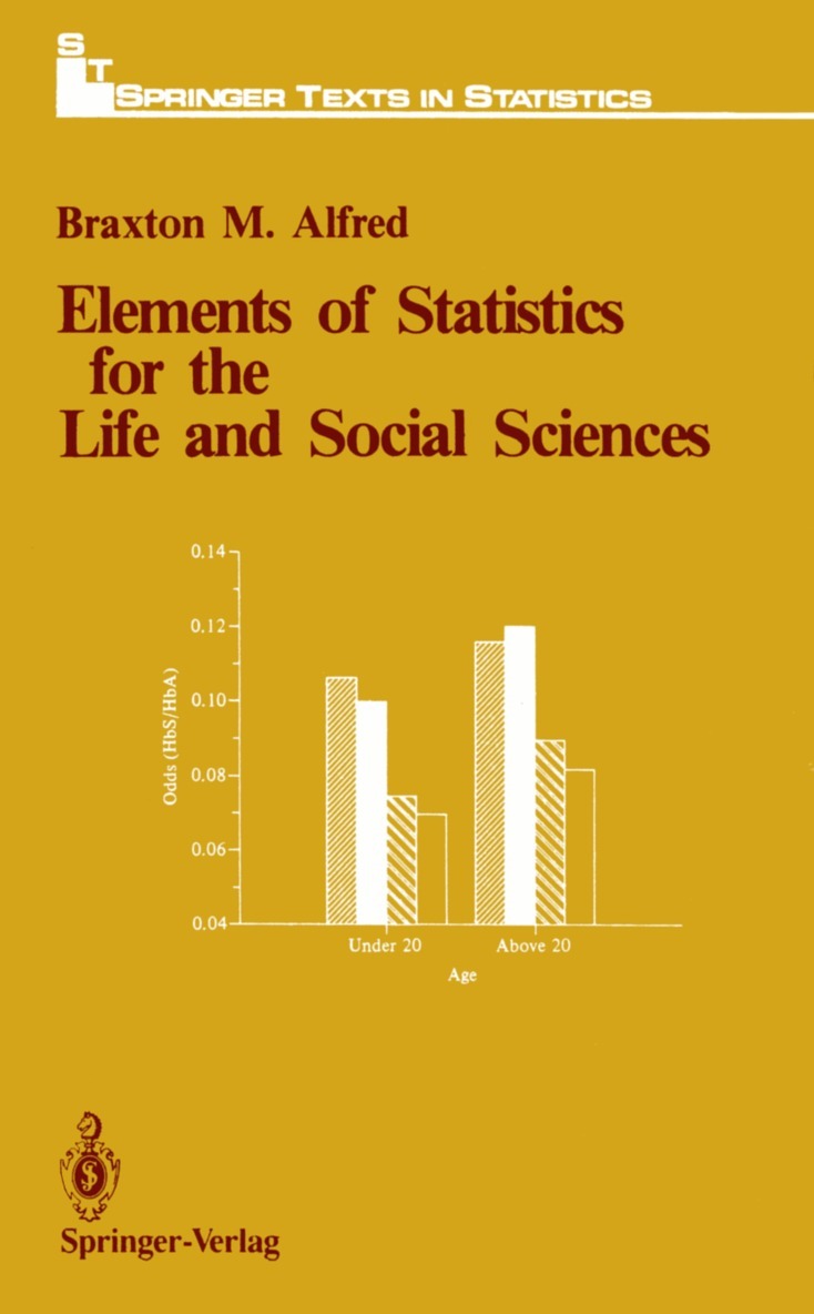 Braxton M. Alfred - Elements of Statistics for the Life and Social Sciences, Häftad