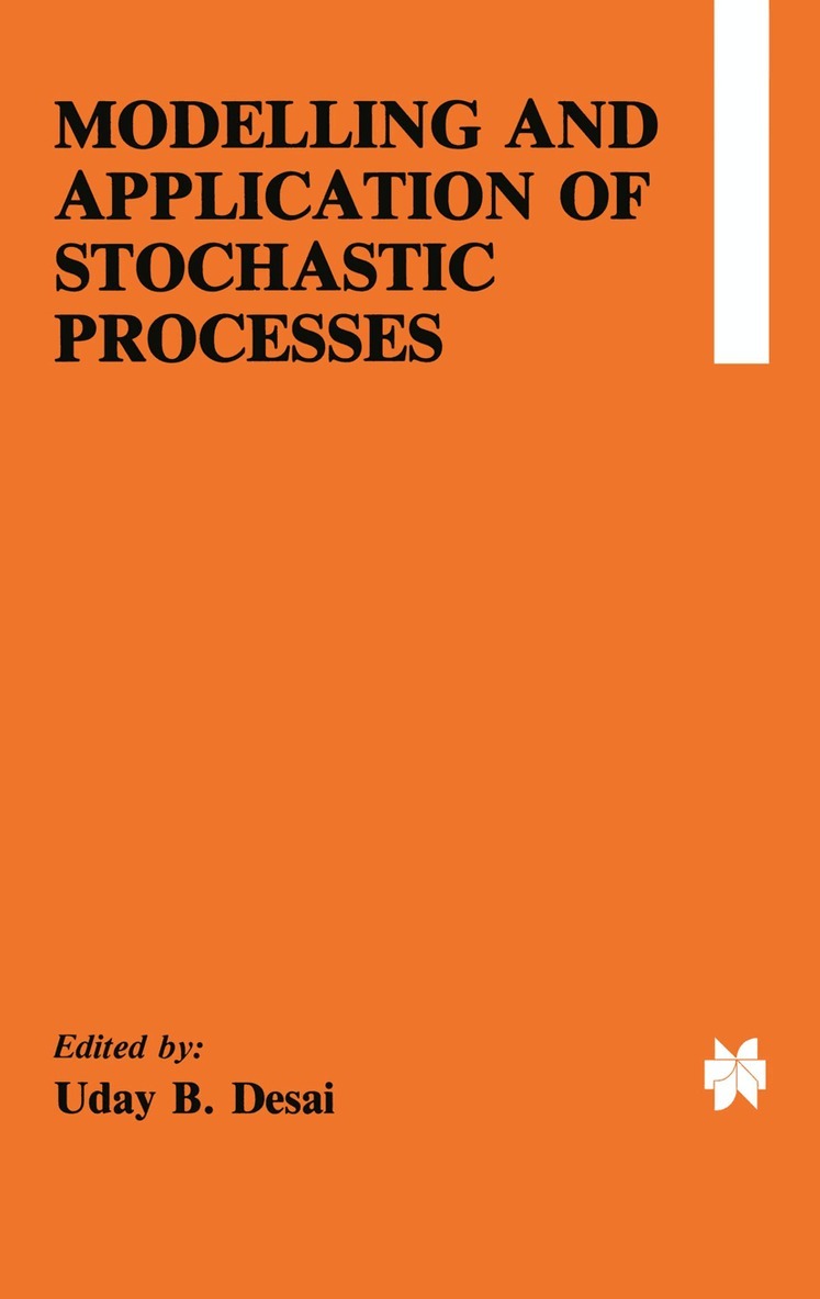 Uday B. Desai - Modelling and Application of Stochastic Processes, Häftad. Tillgänglighet: Lägg i varukorg