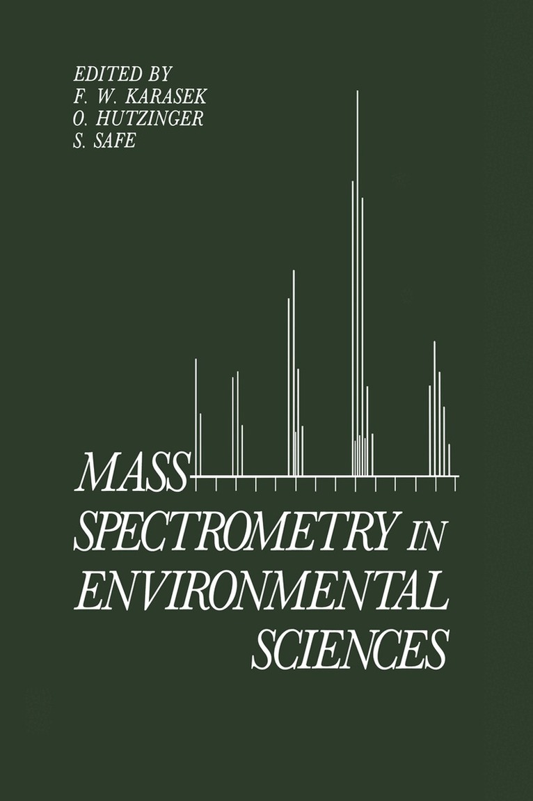 O. Hutzinger, F.W. Karasek, S. Safe - Mass Spectrometry in Environmental Sciences, Häftad