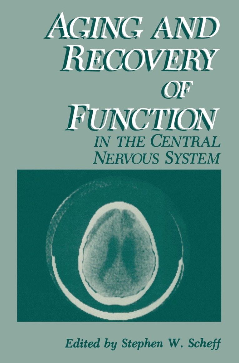 Stephen W. Scheff - Aging and Recovery of Function in the Central Nervous System, Häftad. Tillgänglighet: Lägg i varukorg