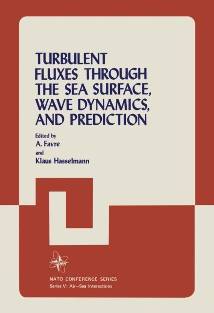 A. Favre - Turbulent Fluxes Through the Sea Surface, Wave Dynamics, and Prediction, E-bok
