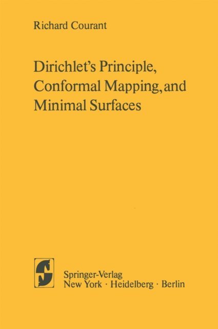 R. Courant - Dirichlet's Principle, Conformal Mapping, and Minimal Surfaces, E-bok