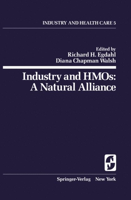 Diana C. Walsh, Richard H. Egdahl - Industry and HMOs: A Natural Alliance, E-bok