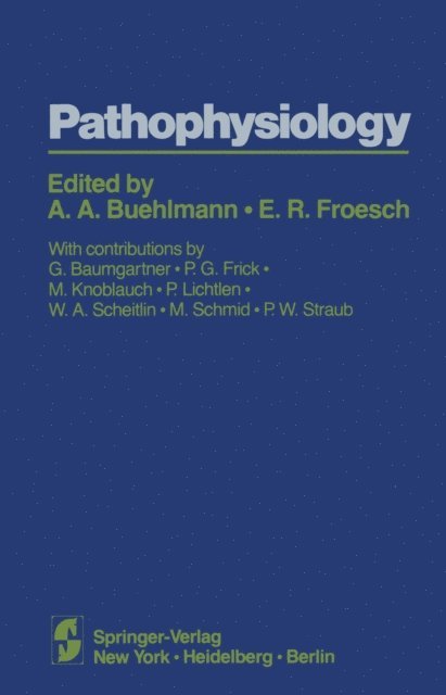 Ernst R. Froesch, Alois A.A. Buhlmann - Pathophysiology, E-bok