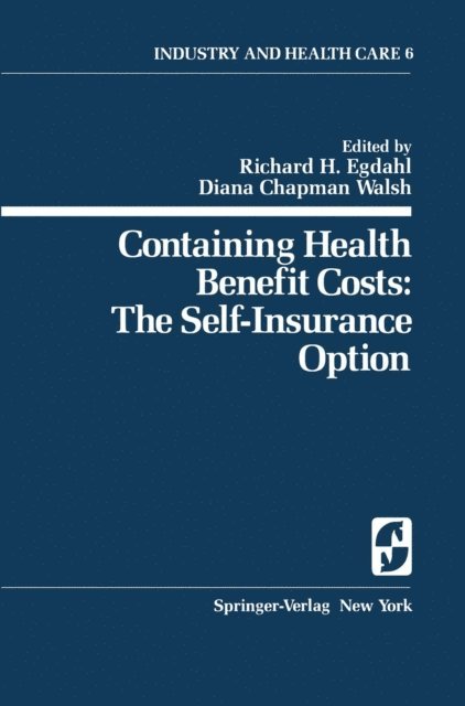 D. C. Walsh, R. H. Egdahl - Containing Health Benefit Costs, E-bok