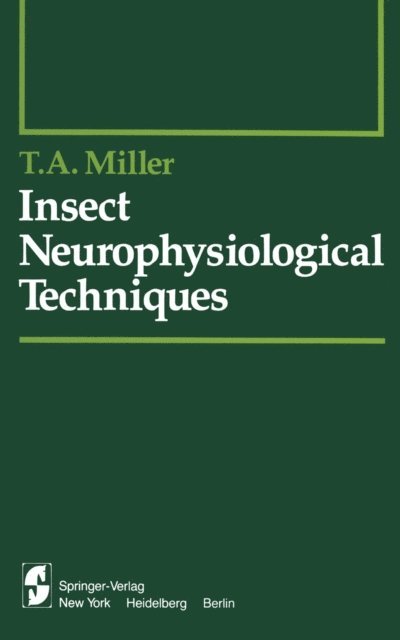 T.A. Miller - Insect Neurophysiological Techniques, E-bok