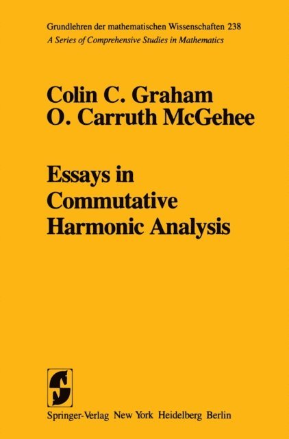 O. C. McGehee, C. C. Graham - Essays in Commutative Harmonic Analysis, E-bok