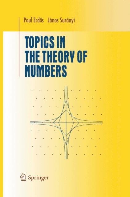 Paul Erdos, Janos Suranyi - Topics in the Theory of Numbers, E-bok