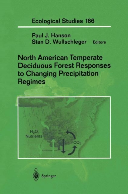 Stan D. Wullschleger, Paul Hanson - North American Temperate Deciduous Forest Responses to Changing Precipitation Regimes, E-bok