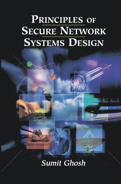 Sumit Ghosh - Principles of Secure Network Systems Design, E-bok