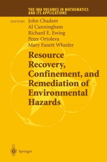 Mary F. Wheeler, Peter Ortoleva, Richard E. Ewing, Al Cunningham, John Chadam - Resource Recovery, Confinement, and Remediation of Environmental Hazards, E-bok
