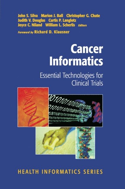 William L. Scherlis, Joyce C. Niland, Curtis P. Langlotz, Judith V. Douglas, Christopher G. Chute, Marion J. Ball, John S. Silva - Cancer Informatics, E-bok