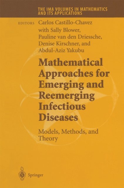 Abdul-Aziz Yakubu, Denise Kirschner, Pauline van den Driessche, Sally Blower, Carlos Castillo-Chavez - Mathematical Approaches for Emerging and Reemerging Infectious Diseases: Models, Methods, and Theory, E-bok