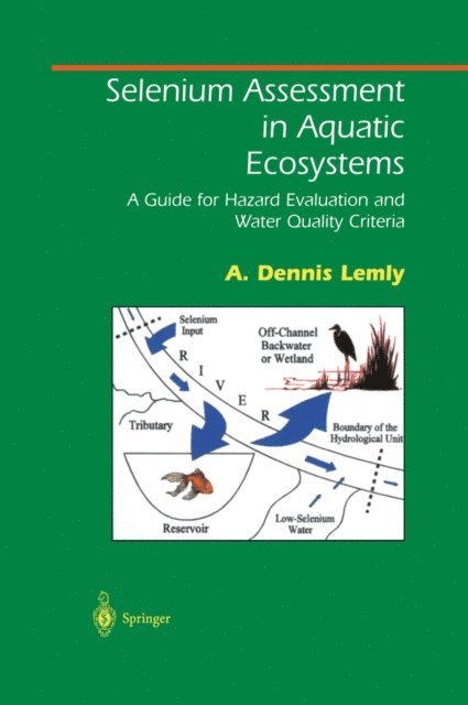 A. Dennis Lemly - Selenium Assessment in Aquatic Ecosystems, E-bok
