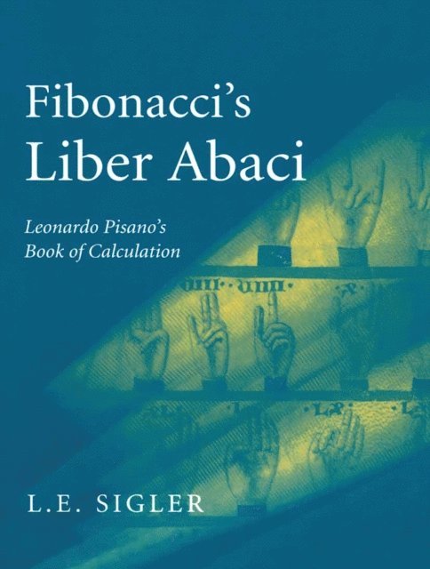 Laurence Sigler - Fibonacci's Liber Abaci, E-bok