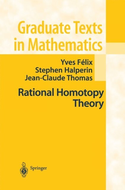 J.-C. Thomas, Stephen Halperin, Yves Felix - Rational Homotopy Theory, E-bok