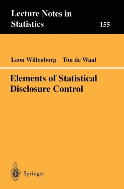 Ton de Waal, Leon Willenborg - Elements of Statistical Disclosure Control, E-bok