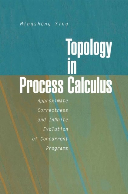 Mingsheng Ying - Topology in Process Calculus, E-bok