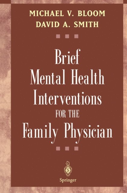 David A. Smith, Michael V. Bloom - Brief Mental Health Interventions for the Family Physician, E-bok