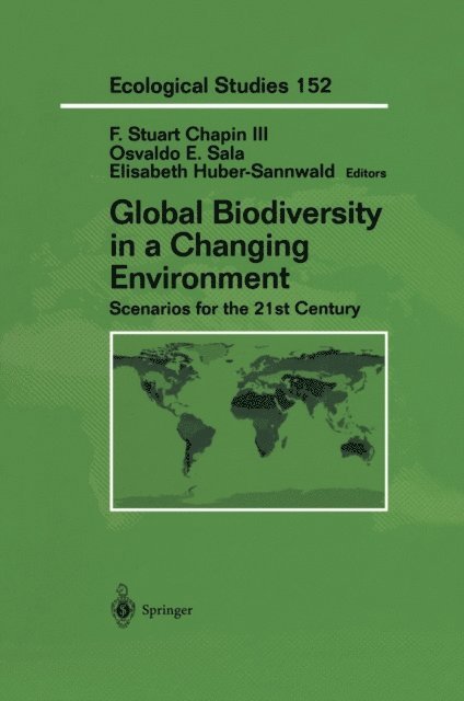 Elisabeth Huber-Sannwald, Osvaldo E. Sala, F.Stuart Chapin - Global Biodiversity in a Changing Environment, E-bok