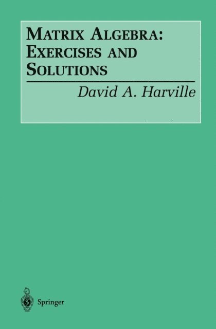 David A. Harville - Matrix Algebra: Exercises and Solutions, E-bok. Tillgänglighet: Lägg i varukorg