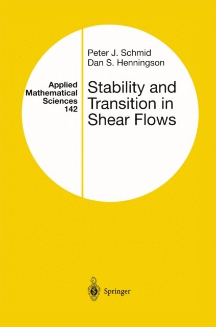 Dan S. Henningson, Peter J. Schmid - Stability and Transition in Shear Flows, E-bok