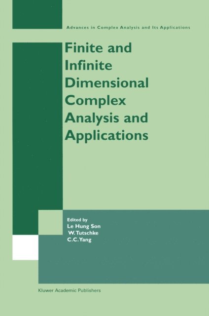 Chung-Chun Yang, Wolfgang Tutschke, Le Hung Son - Finite or Infinite Dimensional Complex Analysis and Applications, E-bok